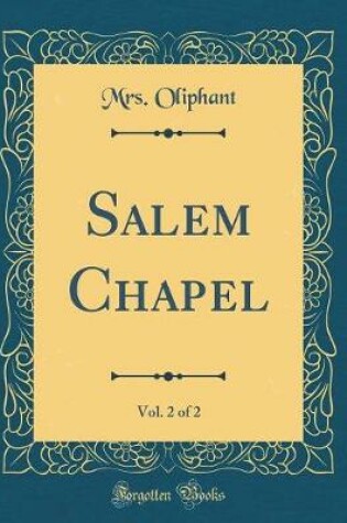 Cover of Salem Chapel, Vol. 2 of 2 (Classic Reprint)