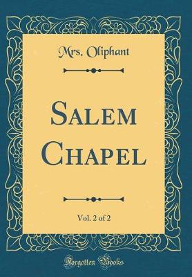 Book cover for Salem Chapel, Vol. 2 of 2 (Classic Reprint)