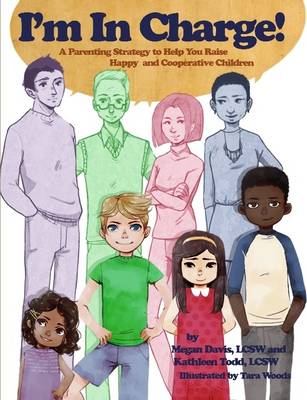 Book cover for I'm in Charge! A Parenting Strategy to Help You Raise Happy and Cooperative Children