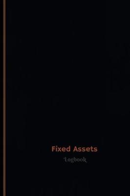 Book cover for Fixed Assets Log (Logbook, Journal - 120 pages, 6 x 9 inches)