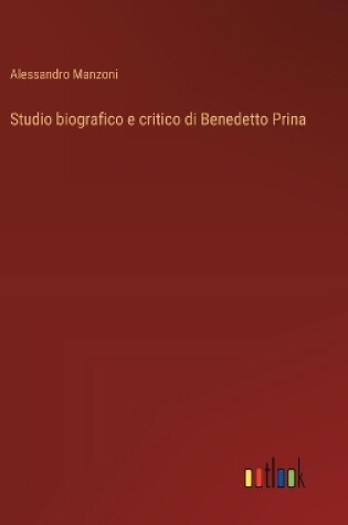 Cover of Studio biografico e critico di Benedetto Prina