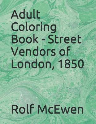 Book cover for Adult Coloring Book - Street Vendors of London, 1850