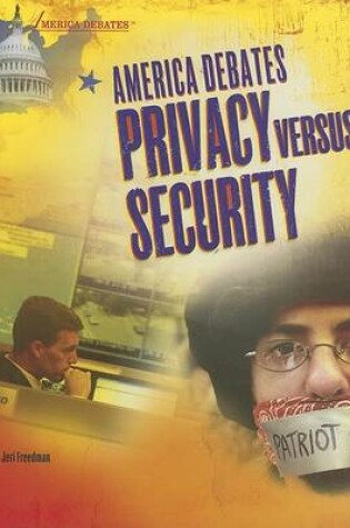 Cover of America Debates Privacy Versus Security
