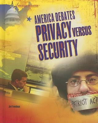 Cover of America Debates Privacy Versus Security