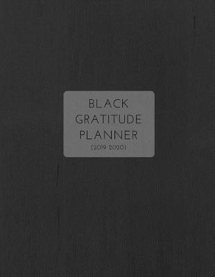 Book cover for 2019 2020 15 Months Black Gratitude Journal Daily Planner