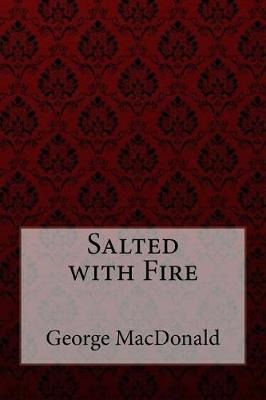 Book cover for Salted with Fire George MacDonald