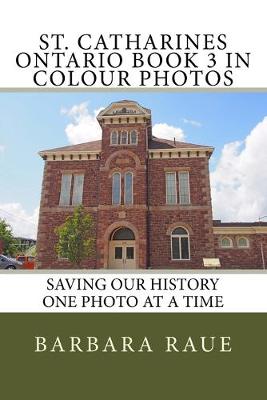 Cover of St. Catharines Ontario Book 3 in Colour Photos