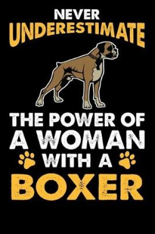 Cover of Never Underestimate The Power Of A Woman With A Boxer