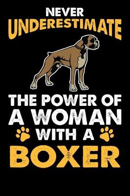 Book cover for Never Underestimate The Power Of A Woman With A Boxer