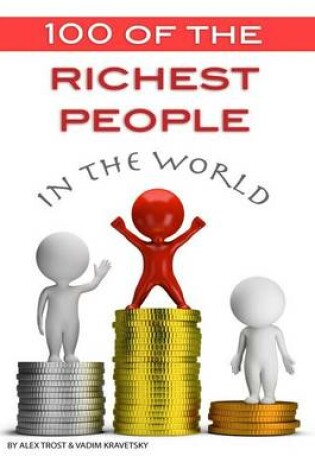 Cover of 100 of the Richest People in the World