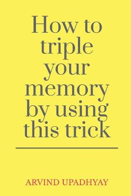 Book cover for How to triple your memory by using this trick