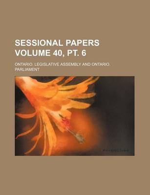 Book cover for Sessional Papers Volume 40, PT. 6