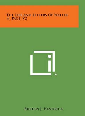 Book cover for The Life and Letters of Walter H. Page, V2