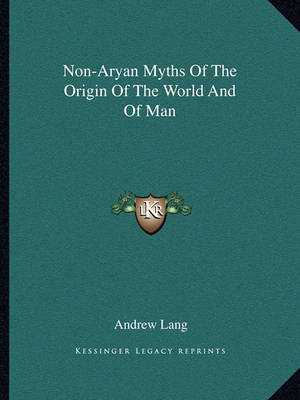 Book cover for Non-Aryan Myths of the Origin of the World and of Man