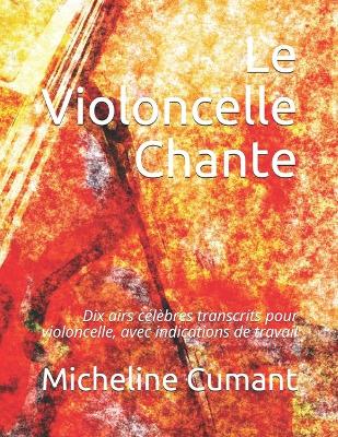 Book cover for Le Violoncelle Chante