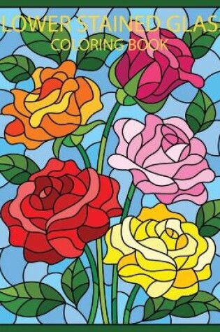 Cover of flowers stained glass coloring book