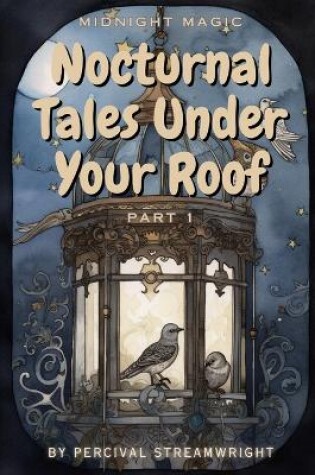 Cover of Nocturnal Tales Under Your Roof