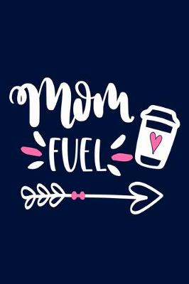 Cover of Mom Fuel