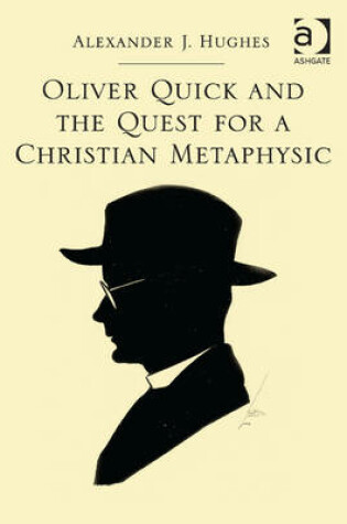 Cover of Oliver Quick and the Quest for a Christian Metaphysic