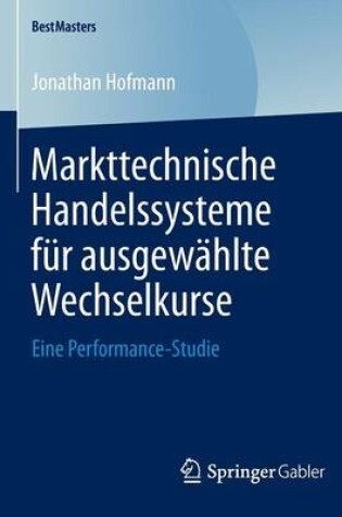 Cover of Markttechnische Handelssysteme für ausgewählte Wechselkurse