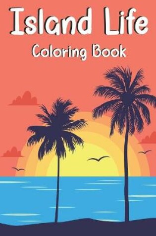 Cover of Island Life Coloring Book