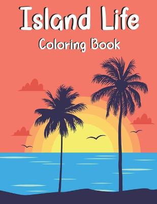 Book cover for Island Life Coloring Book