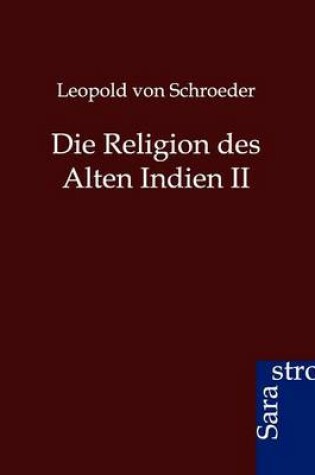 Cover of Die Religion Des Alten Indien II