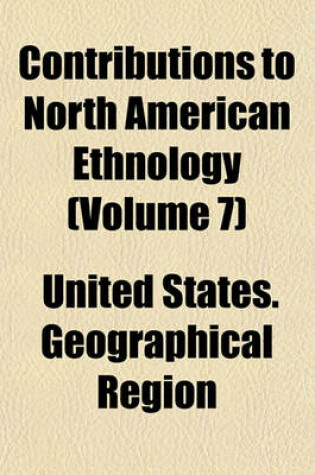 Cover of Contributions to North American Ethnology (Volume 7)