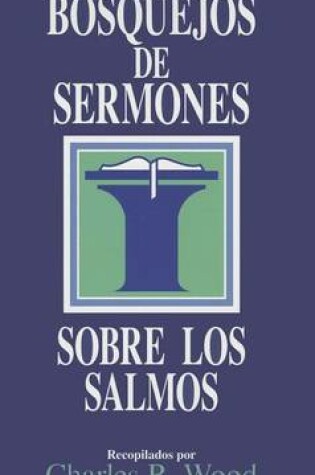 Cover of Bosquejos de Sermones los Salmos