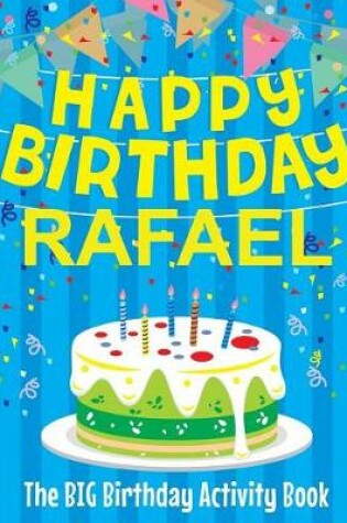 Cover of Happy Birthday Rafael - The Big Birthday Activity Book