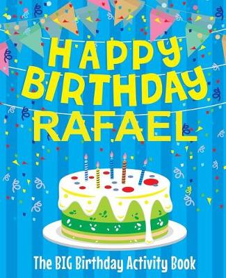 Book cover for Happy Birthday Rafael - The Big Birthday Activity Book