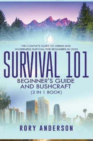 Cover of Survival 101 Beginner's Guide 2020 AND Bushcraft