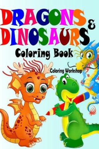 Cover of Dragons and Dinosaurs Coloring Book