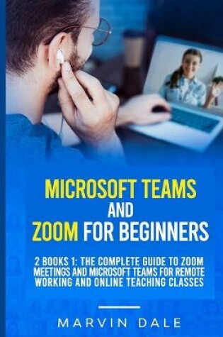 Cover of Microsoft Teams And Zoom for Beginners