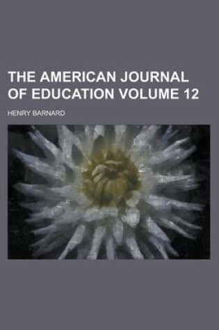 Cover of The American Journal of Education Volume 12