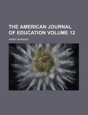 Book cover for The American Journal of Education Volume 12