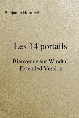 Book cover for Les 14 Portails - Bienvenue Sur Windtal Extended Version