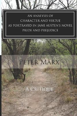 Book cover for A Critical Examination of Character and Virtue as Portrayed in Jane Austen's Pride and Prejudice