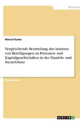 Book cover for Vergleichende Beurteilung des Ansatzes von Beteiligungen an Personen- und Kapitalgesellschaften in der Handels- und Steuerbilanz