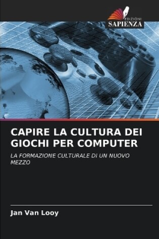 Cover of Capire La Cultura Dei Giochi Per Computer