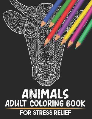 Book cover for Animals Adult Coloring Books For Stress Relief