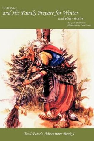 Cover of Troll Peter and His Family Prepare for Winter and Other Stories