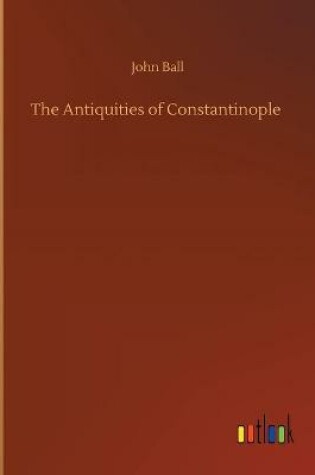 Cover of The Antiquities of Constantinople