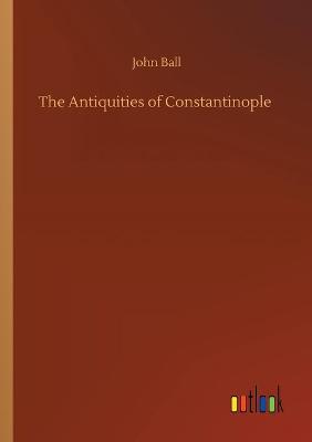 Book cover for The Antiquities of Constantinople