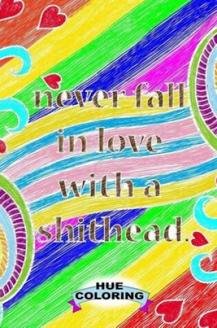 Cover of Never Fall In Love With A Sh*thead