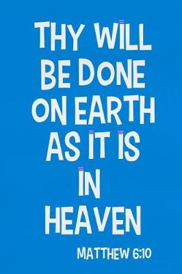 Book cover for Thy Will Be Done on Earth as It Is in Heaven - Matthew 6