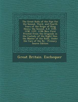 Book cover for The Great Rolls of the Pipe for the Second, Third, and Fourth Years of the Reign of King Henry the Second, A.D. 1155, 1156, 1157, 1158