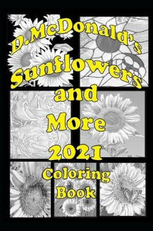 Cover of D. McDonald's Sunflowers and More 2021 Coloring Book