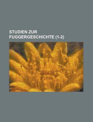 Book cover for Studien Zur Fuggergeschichte (1-2)