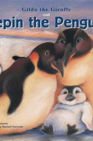 Cover of Gilda the Giraffe and Pepin the Penguin
